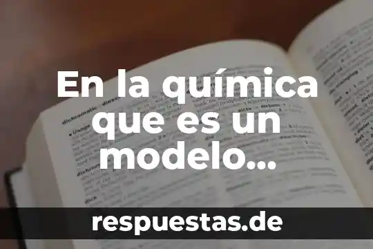 Qué es número atómico en la química 5 En la química que es un modelo atómico