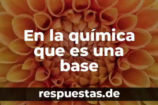 Que es concepto en base de datos 7 En la química que es una base