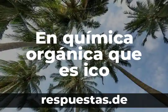 Qué es hidracina definición química 8 En química orgánica que es ico