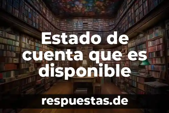 Qué es lo más típico de estado de sonora 3 Estado de cuenta que es disponible