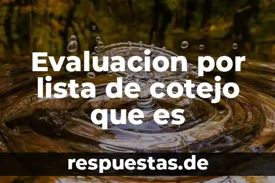 Evaluacion por lista de cotejo que es