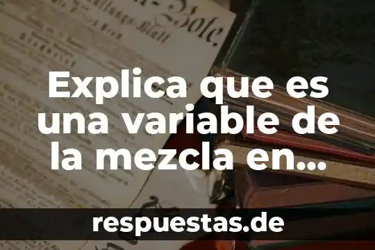 Que es el petroleo compuesto elemento o mezcla 6 Explica que es una variable de la mezcla en mercadeo