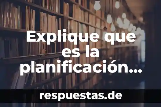 Explique que es la planificación en tiempo real