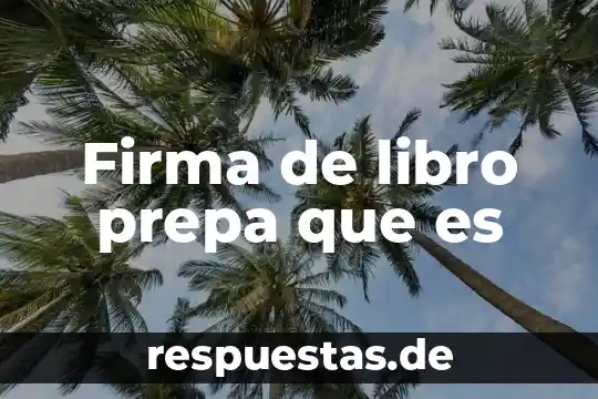Qué es actividad integradora prepa en línea sep 5 Firma de libro prepa que es