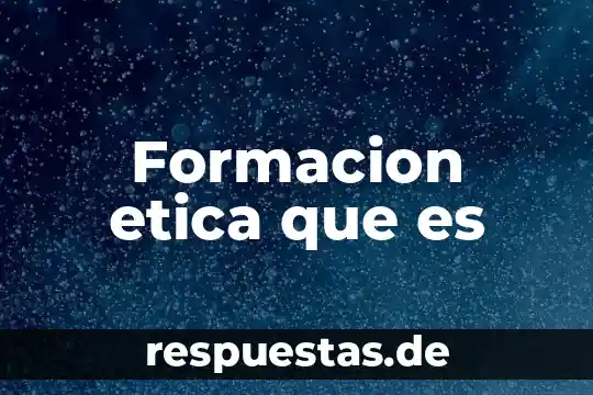 Formacion etica que es