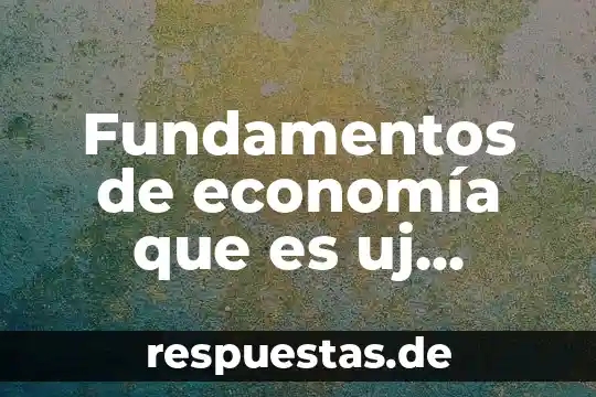 Fundamentos de economía que es uj mercado