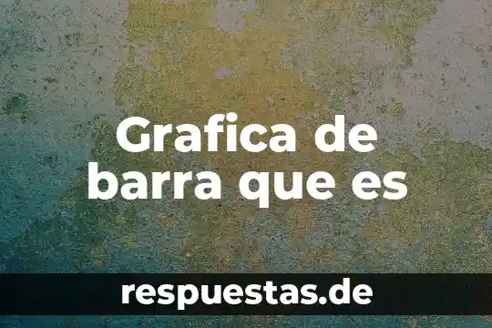 Qué es una doble barra de campos 5 Grafica de barra que es