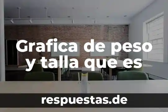 Que es fuerza o peso 6 Grafica de peso y talla que es