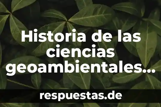 Qué es el territorio en historia 3 Historia de las ciencias geoambientales geografía que es