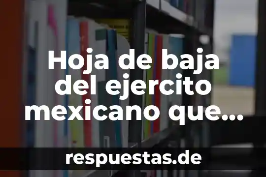 En una hoja de calculo que es un operadores aritmeticos 7 Hoja de baja del ejercito mexicano que es