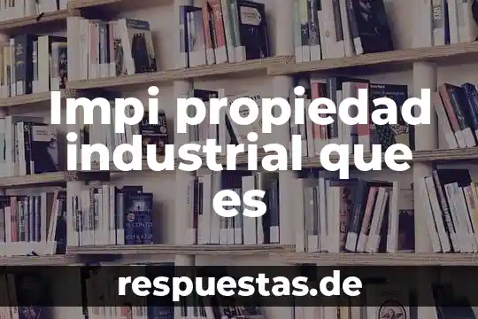 En redes que es un paquete 4 Impi propiedad industrial que es