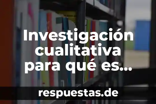 Qué es la investigación cualitativa trackid sp-006 5 Investigación cualitativa para qué es libros