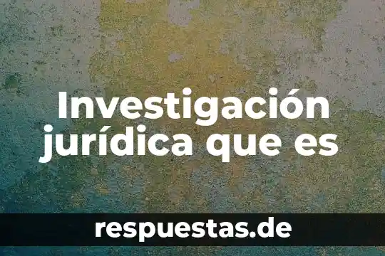 Que es la drogadiccion en mi sociedad 7 Investigación jurídica que es