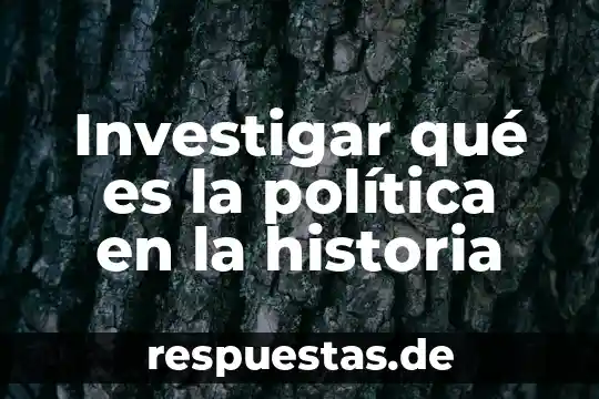 Qué es el artículo 123 de la constitución política 6 Investigar qué es la política en la historia