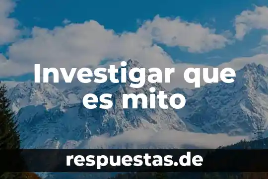 Investigar que es mito