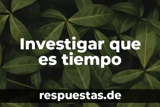 Investigar que es tiempo