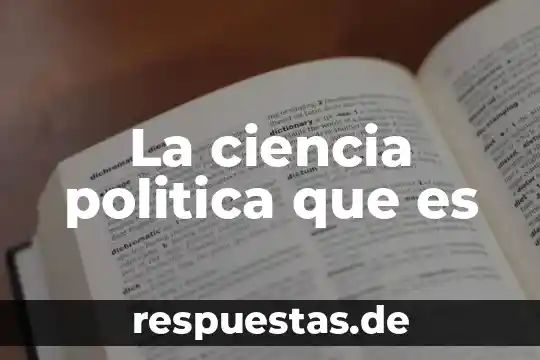 Qué es la constitución política de Colombia de 1991 definición 8 La ciencia politica que es