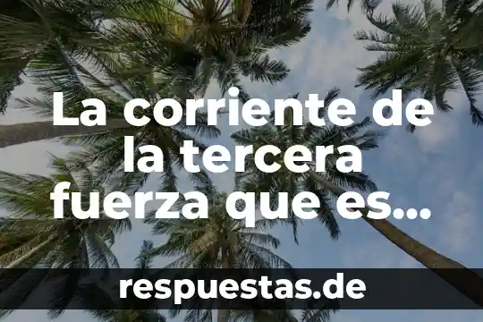 Que es la justicia autor hobbes 3 La corriente de la tercera fuerza que es psicología