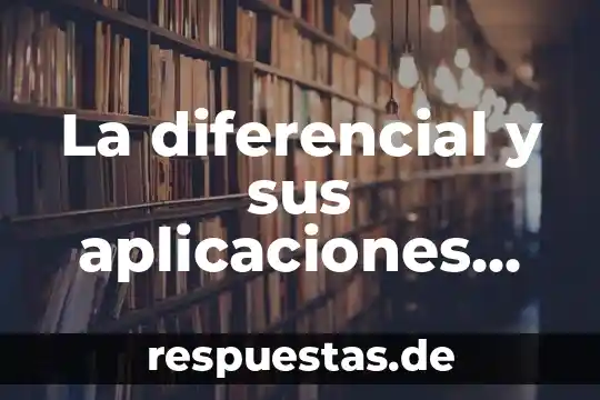 Que es el elemento diferencial equilibrio 3 La diferencial y sus aplicaciones que es