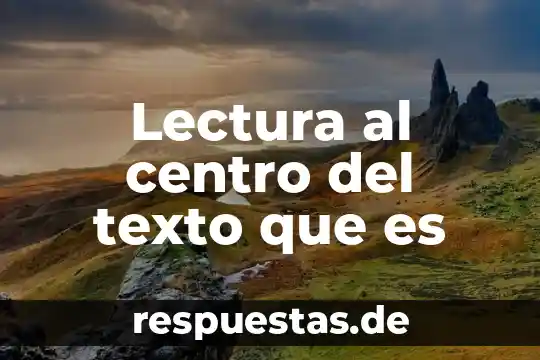 Qué es texto narrativo concepto y ejemplo 4 Lectura al centro del texto que es
