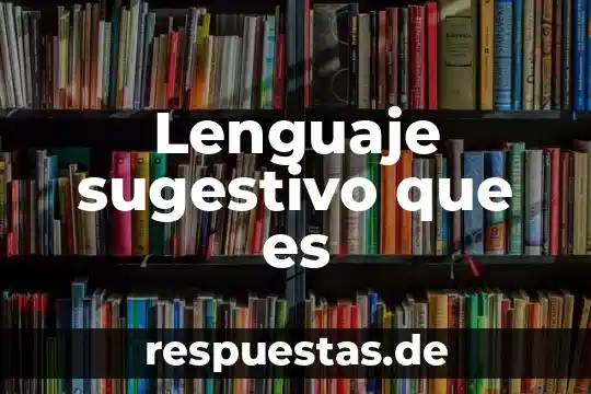 Qué es prótesis en lenguaje 5 Lenguaje sugestivo que es