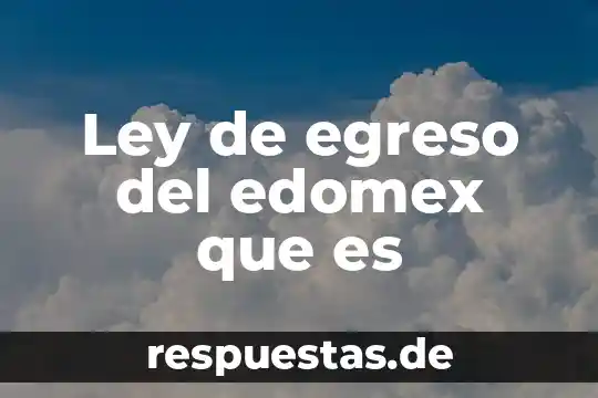 Ley de snell que es en 4 Ley de egreso del edomex que es