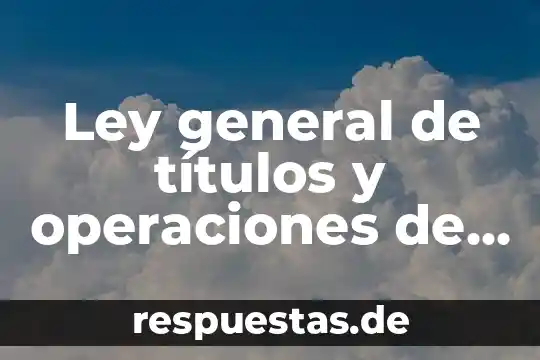 Que es documentos o titulos de credito 4 Ley general de títulos y operaciones de crédito que es