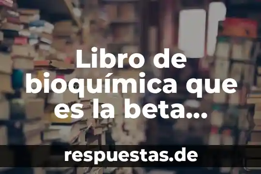 Que es la feria del libro de la uaslp 6 Libro de bioquímica que es la beta oxidación