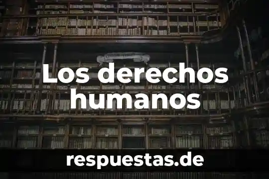 Los derechos humanos