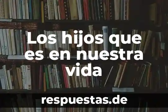 Que es nuestra media luna 7 Los hijos que es en nuestra vida