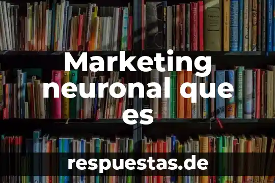 MBA en Marketing que es 5 Marketing neuronal que es
