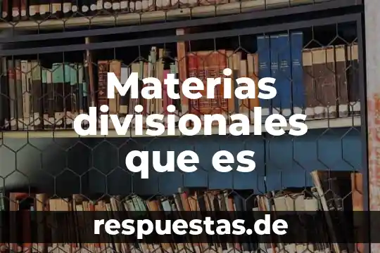 Que es el aprovisionamiento de materias primas 5 Materias divisionales que es