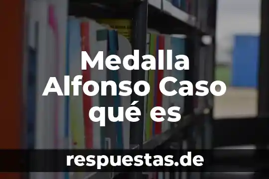 Que es caso de duelo 3 Medalla Alfonso Caso qué es