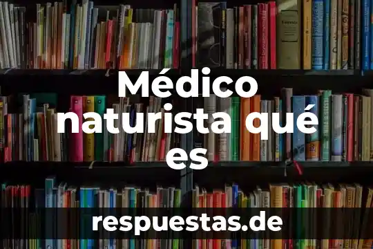 Que es una emergencia medico dental 3 Médico naturista qué es