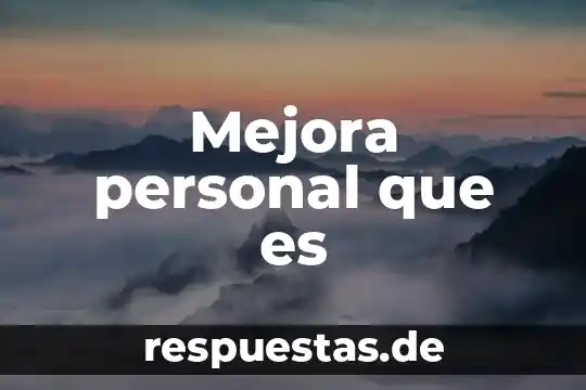 Que es un centro de mejora de interes 3 Mejora personal que es