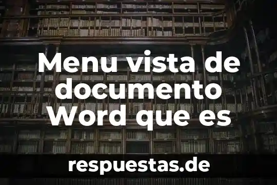 Menu vista de documento Word que es