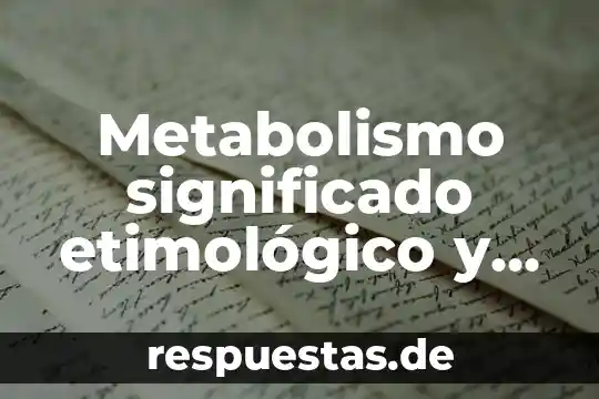 Fecundación significado etimológico y que es 5 Metabolismo significado etimológico y que es