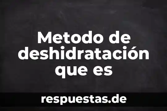 Qué es en medicina signo deshidratación 6 Metodo de deshidratación que es