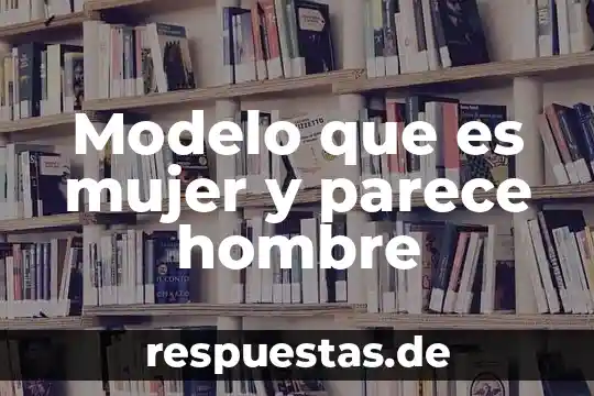 Te enseñare lo que es ser mujer 6 Modelo que es mujer y parece hombre