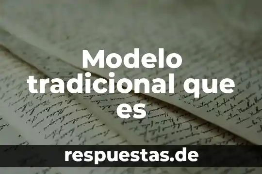 Que es un modelo de conocimiento 3 Modelo tradicional que es