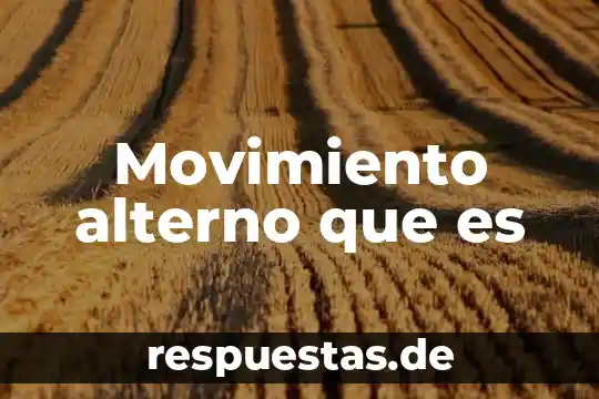 Qué es la naturaleza de la empresa definición 6 Movimiento alterno que es