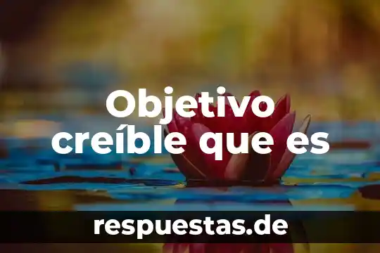 Qué es un relato objetivo 3 Objetivo creíble que es