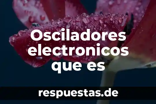 Que es el consumo de aparatos electrónicos 6 Osciladores electronicos que es