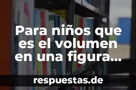 Que es el perimetro de una figura geometrica plana 8 Para niños que es el volumen en una figura geometrica