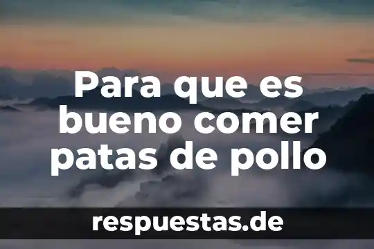 Que es bueno para la conjuntivitis en adultos 3 Para que es bueno comer patas de pollo