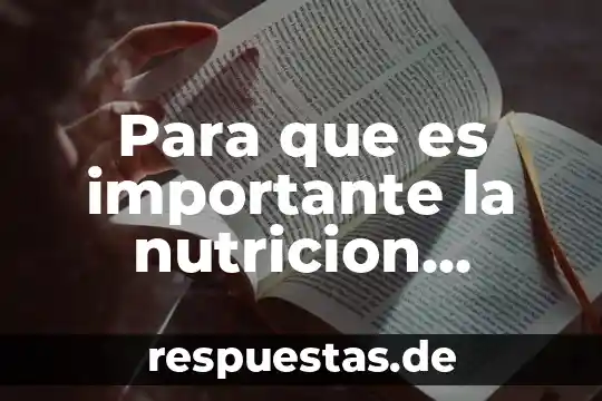 Qué es energía en nutricion animal 5 Para que es importante la nutricion preguntas test
