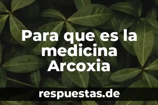 Qué es idiopático en medicina 8 Para que es la medicina Arcoxia