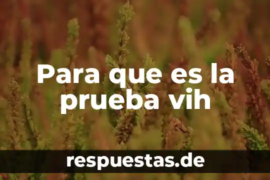 Para que es la prueba vih