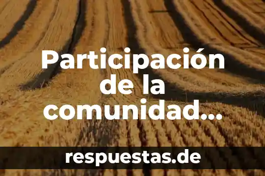 Que es bioseguridad animal 6 Participación de la comunidad local que es