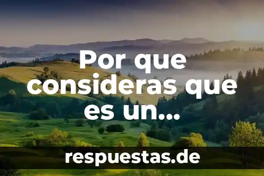 Que es patrimonio cultural mundial 7 Por que consideras que es un patrimonio cultural